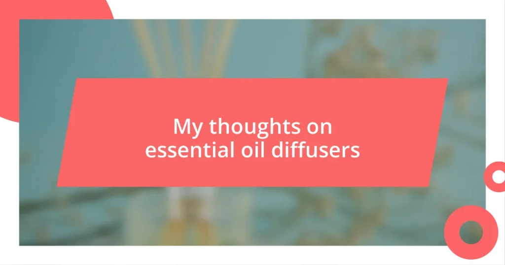 My thoughts on essential oil diffusers