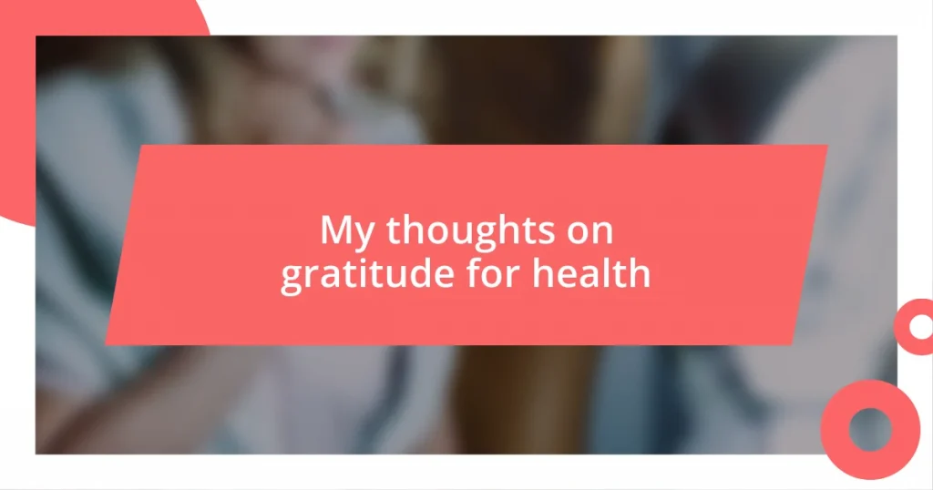 My thoughts on gratitude for health