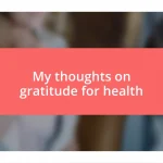 My thoughts on gratitude for health