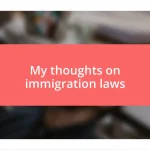 My thoughts on immigration laws