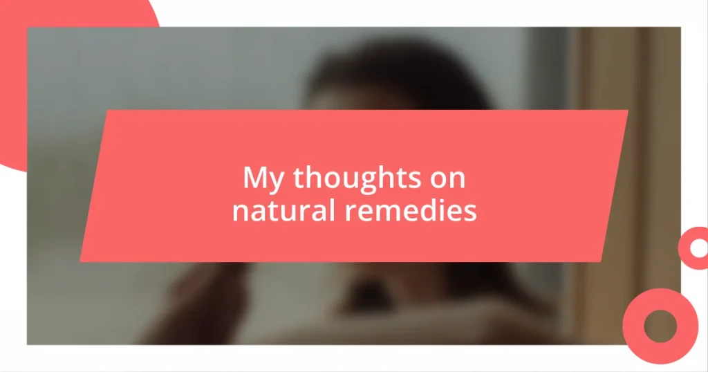 My thoughts on natural remedies