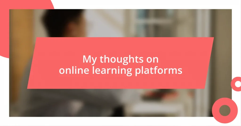 My thoughts on online learning platforms