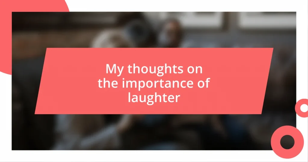 My thoughts on the importance of laughter