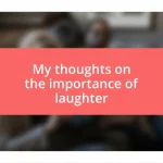 My thoughts on the importance of laughter