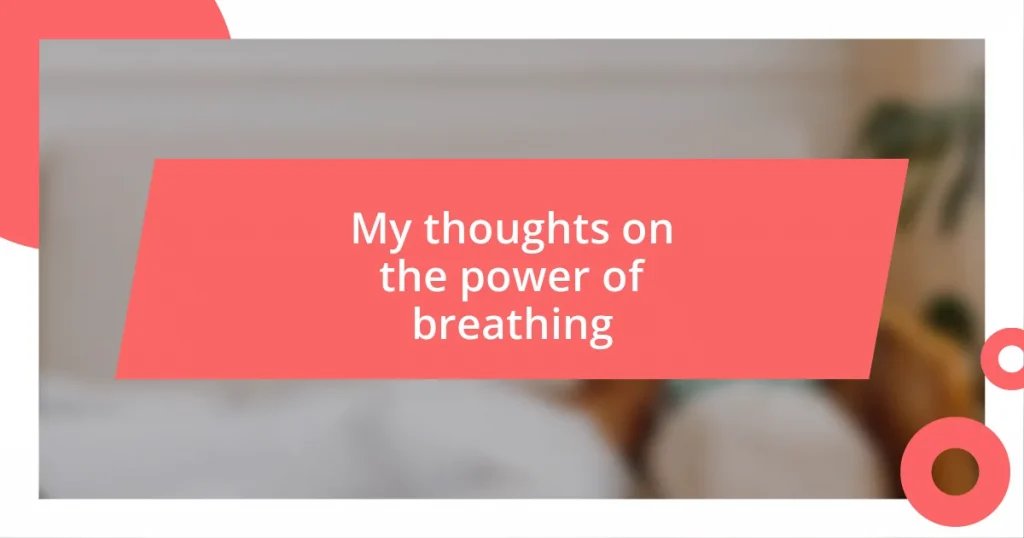 My thoughts on the power of breathing