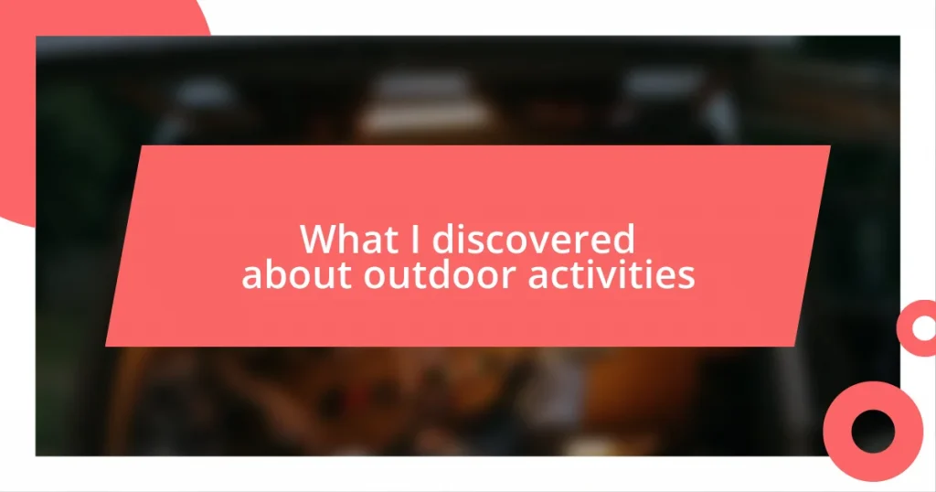 What I discovered about outdoor activities