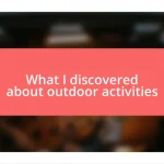 What I discovered about outdoor activities