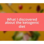 What I discovered about the ketogenic diet