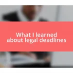 What I learned about legal deadlines