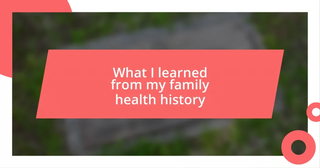 What I learned from my family health history