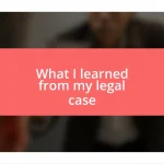 What I learned from my legal case