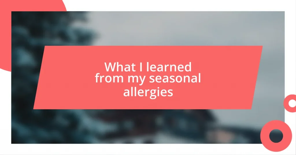 What I learned from my seasonal allergies