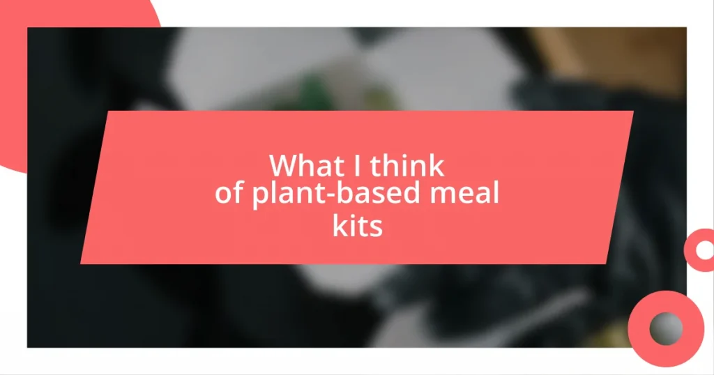 What I think of plant-based meal kits