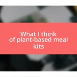 What I think of plant-based meal kits