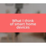 What I think of smart home devices