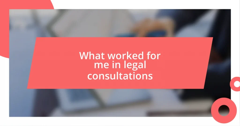 What worked for me in legal consultations