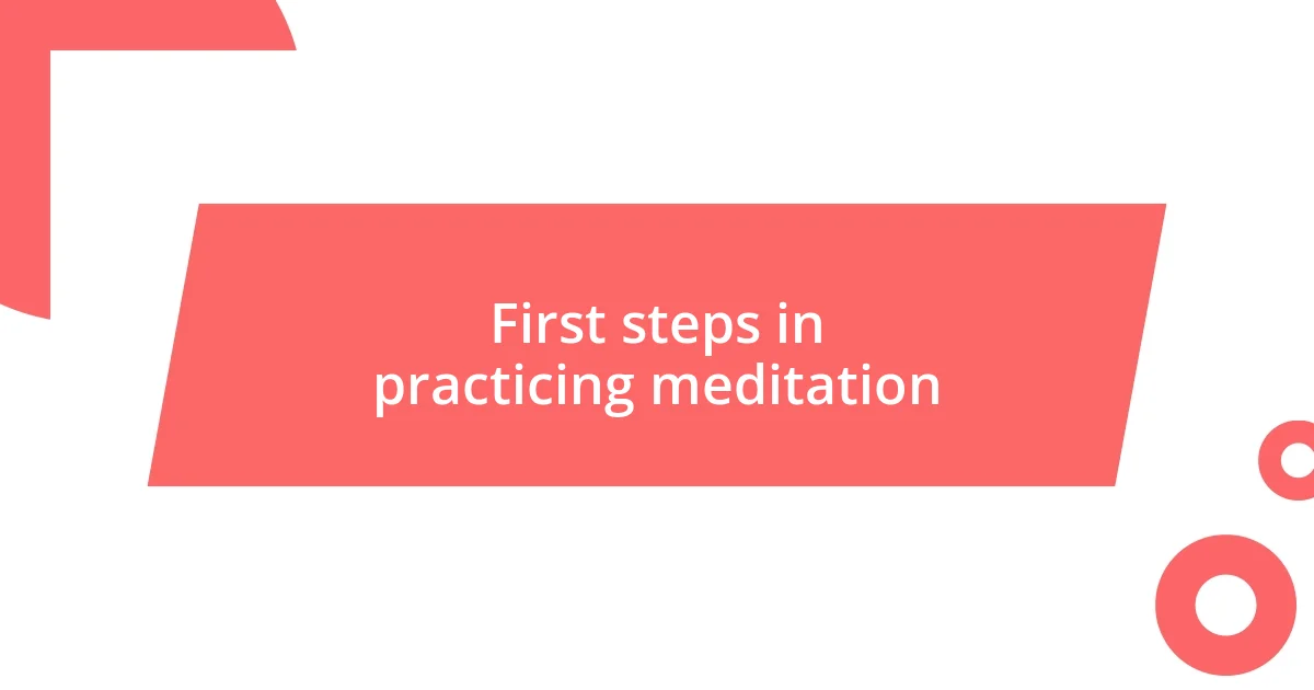 First steps in practicing meditation