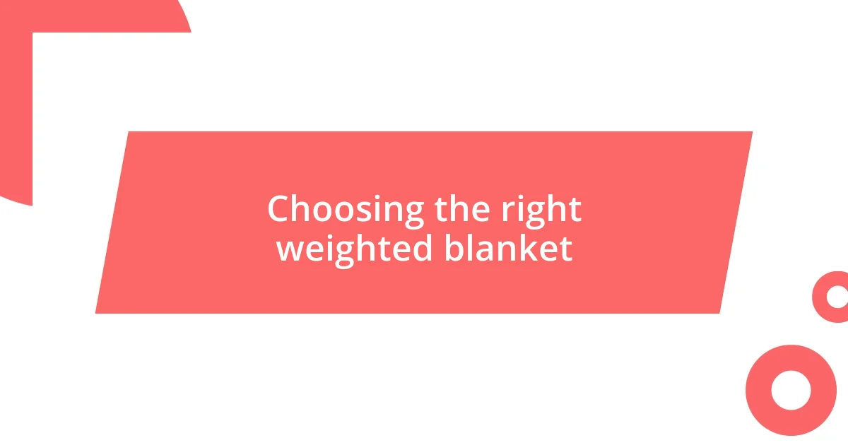 Choosing the right weighted blanket