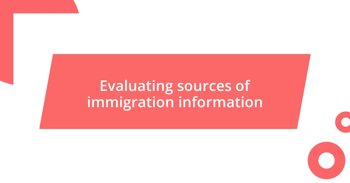 Evaluating sources of immigration information