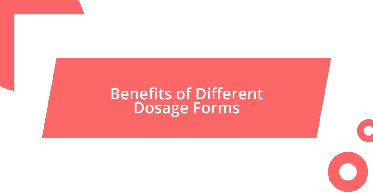 Benefits of Different Dosage Forms