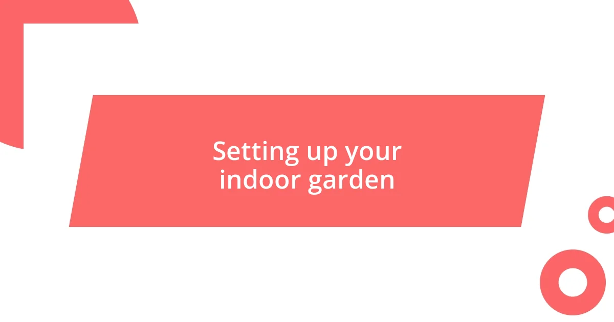 Setting up your indoor garden