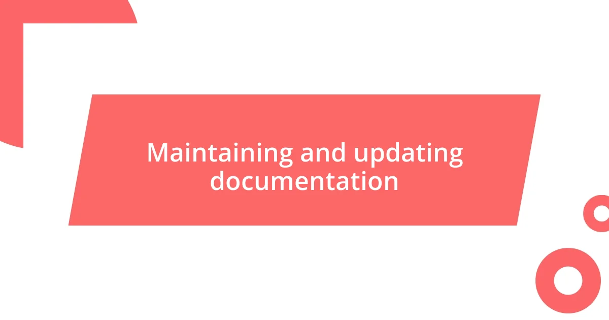 Maintaining and updating documentation