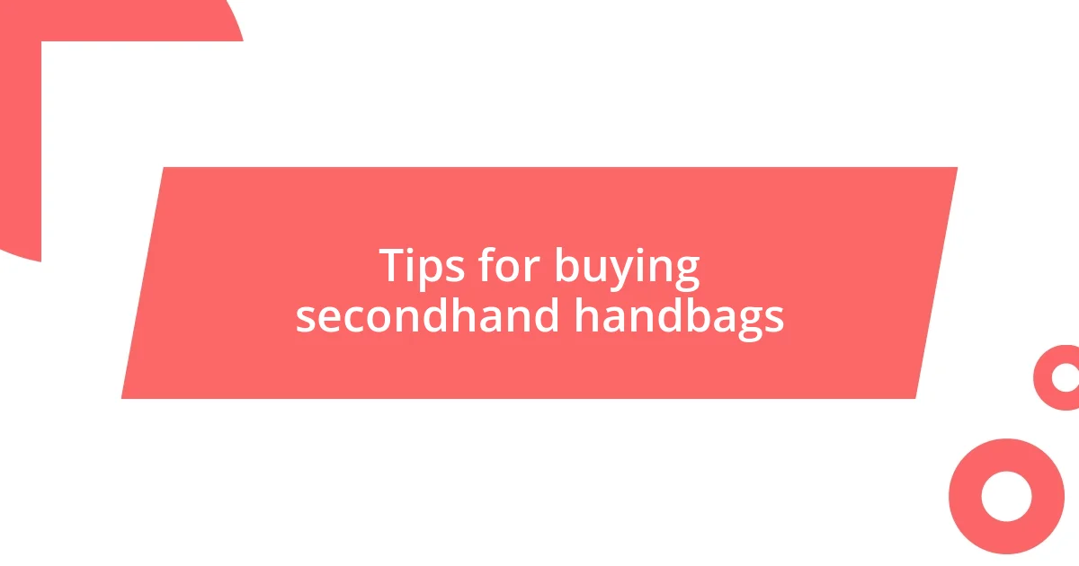 Tips for buying secondhand handbags